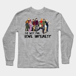 Movie character I’m just the love interest Long Sleeve T-Shirt